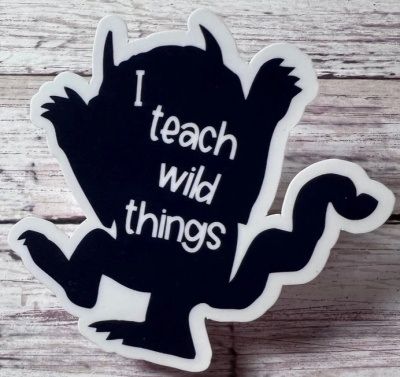 I Teach Wild Things Sticker