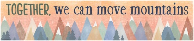Moving Mountains Together, We Can Move Mountains Banner
