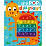 Never Pop A Dinosaur Book