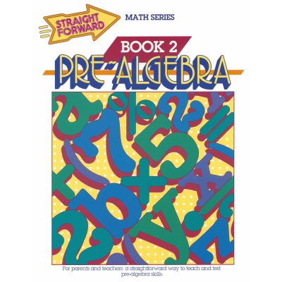 Straight Forward Math, Pre-Algebra Book 2