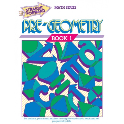Straight Forward Math, Pre-Geometry Book 1